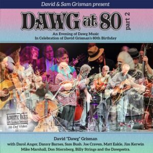 DAWG AT 80 - Part 2 - David Grisman, Sam Grisman & Various artists
